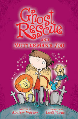 Ghost Rescue and Mutterman`s Zoo on Paperback by Andrew Murray