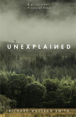 Unexplained: Supernatural Stories for Uncertain Times by Richard MacLean Smith image