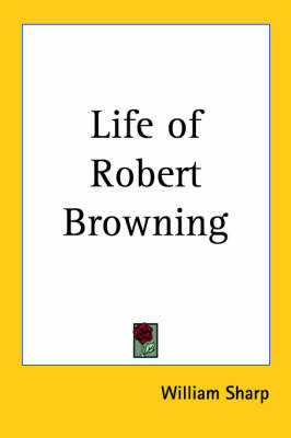 Life of Robert Browning by William Sharp image