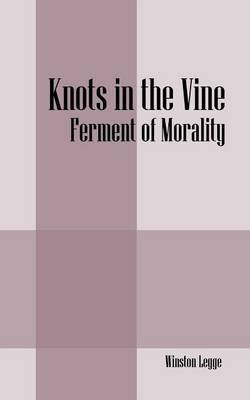 Knots in the Vine by Winston Legge image