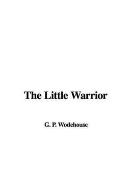 The Little Warrior by G. P. Wodehouse image