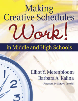 Making Creative Schedules Work in Middle and High Schools by Elliot Y. Merenbloom image