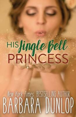 His Jingle Bell Princess by Barbara Dunlop image