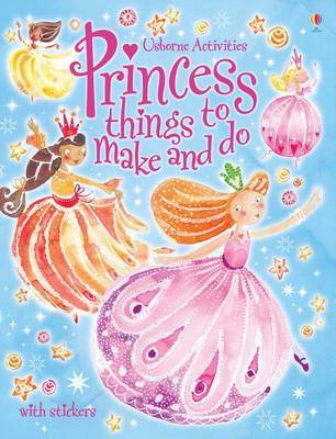 Princess Things to Make and Do with Stickers by Ruth Brocklehurst image