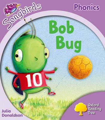 Oxford Reading Tree: Stage 1+: Songbirds: Bob Bug by Julia Donaldson image