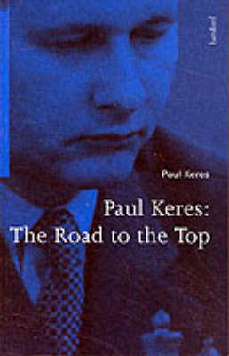 Paul Keres: The Road to the Top by Paul Keres image