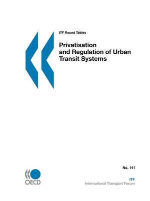 ITF Round Tables Privatisation and Regulation of Urban Transit Systems by OECD Publishing