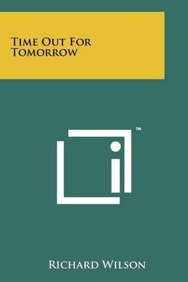 Time Out for Tomorrow by Richard Wilson image