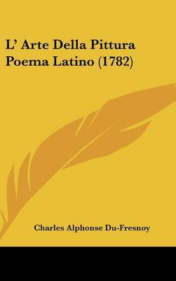 L' Arte Della Pittura Poema Latino (1782) by Charles Alphonse Du Fresnoy image