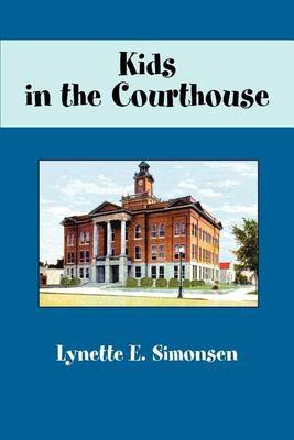 Kids in the Courthouse by Lynette E Simonsen image