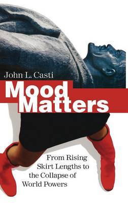 Mood Matters on Hardback by John L. Casti