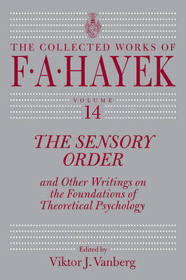 The Sensory Order and Other Writings on the Foundations of Theoretical Psychology by F.A. Hayek image