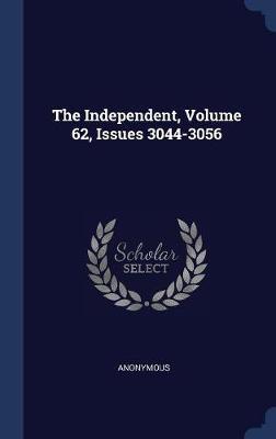 The Independent, Volume 62, Issues 3044-3056 image