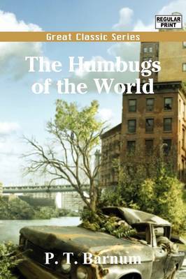 The Humbugs of the World on Paperback by P.T.Barnum