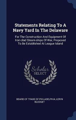 Statements Relating to a Navy Yard in the Delaware by Lorin Blodget image