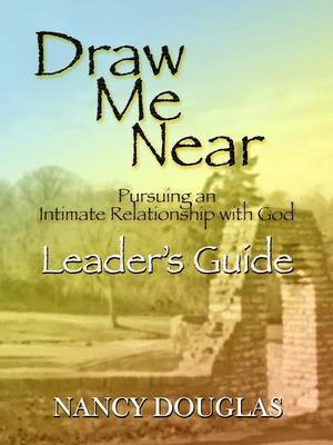 Draw Me Near, Leader's Guide by Nancy Douglas image