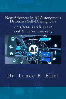 New Advances in AI Autonomous Driverless Self-Driving Cars by Lance Eliot image