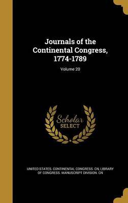 Journals of the Continental Congress, 1774-1789; Volume 20 on Hardback by Worthington Chauncey 1858-1941 Ford