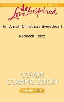 Her Amish Christmas Sweetheart by Rebecca Kertz image