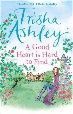 A Good Heart is Hard to Find by Trisha Ashley image