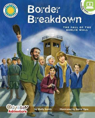 Border Breakdown: The Fall of the Berlin Wall on Hardback by Molly Smith