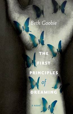 The First Principles of Dreaming by Beth Goobie image