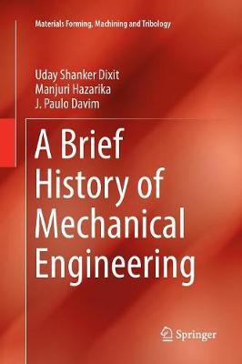 A Brief History of Mechanical Engineering by Uday Shanker Dixit image