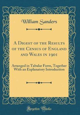 A Digest of the Results of the Census of England and Wales in 1901 by William Sanders image