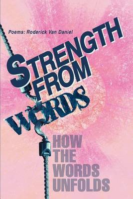 Strength from Words: How the Words Unfolds by Roderick Van Daniel image