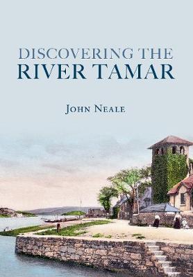 Discovering the River Tamar by John Neale image