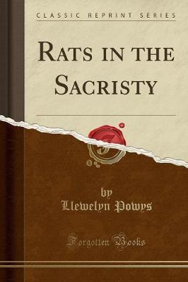 Rats in the Sacristy (Classic Reprint) by Llewelyn Powys image