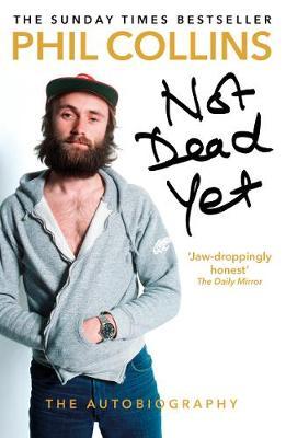 Not Dead Yet: The Autobiography by Phil Collins image