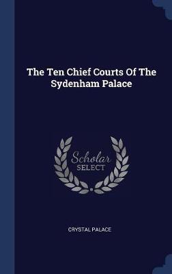 The Ten Chief Courts of the Sydenham Palace by Crystal Palace image