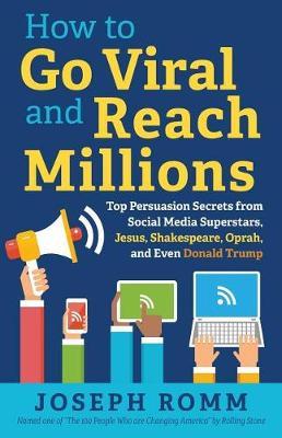How to Go Viral and Reach Millions by Joseph Romm image
