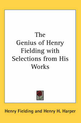 The Genius of Henry Fielding with Selections from His Works on Paperback by Henry Fielding