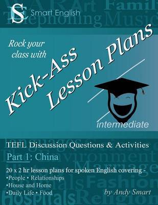 Kick-Ass Lesson Plans TEFL Discussion Questions & Activities - China: Part 1 by Andrew Alan Smart image