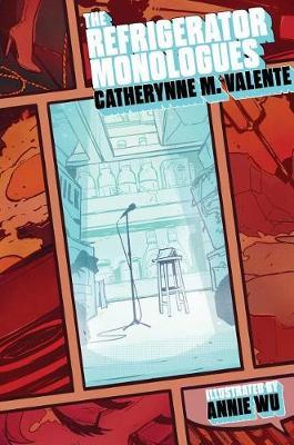 The Refrigerator Monologues by Catherynne M Valente image