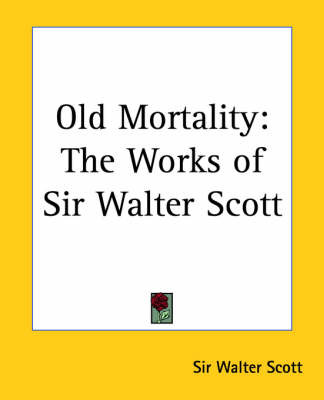 Old Mortality: The Works of Sir Walter Scott by Sir Walter Scott image