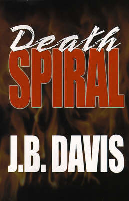 Death Spiral by J.B. Davis