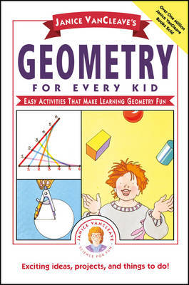 Janice VanCleave's Geometry for Every Kid by Janice Vancleave image