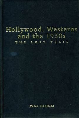 Hollywood, Westerns And The 1930S by Peter Stanfield image