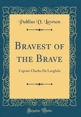 Bravest of the Brave by Publius V Lawson image