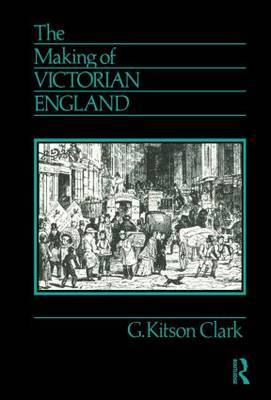 The Making of Victorian England by G.Kitson Clark image
