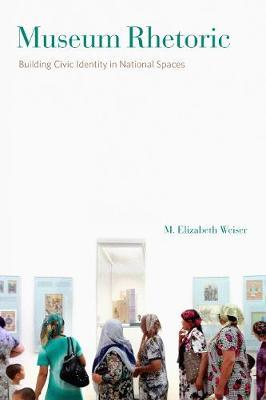 Museum Rhetoric by M.Elizabeth Weiser image