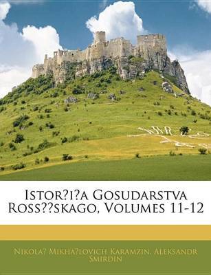 Istor?i?a Gosudarstva Ross Skago, Volumes 11-12 by Nikola? Mikha?lovich Karamzin image