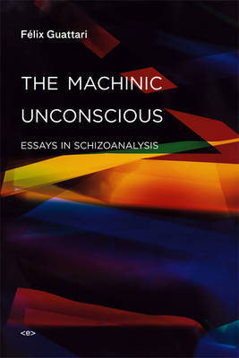 The Machinic Unconscious by Felix Guattari image