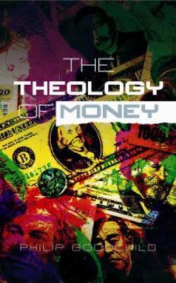 Theology of Money by Philip Goodchild