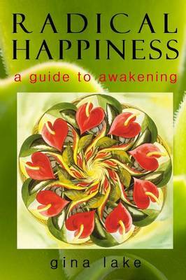 Radical Happiness: A Guide to Awakening by author Gina Lake image