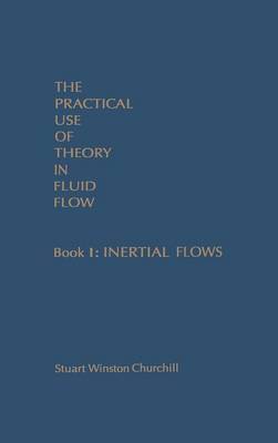 The Practical Use of Theory in Fluid Flow Book 1 by Stuart Churchill image