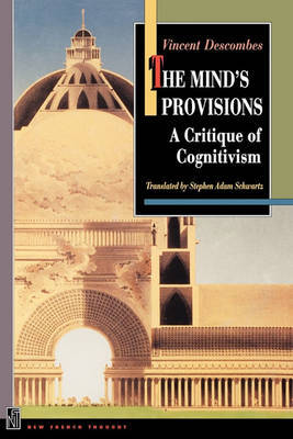 The Mind's Provisions: A Critique of Cognitivism by Vincent Descombes image